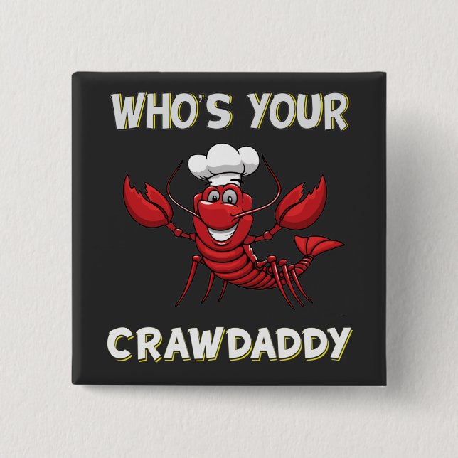 Who's your Crawdaddy  2 Inch Square Button (Front)