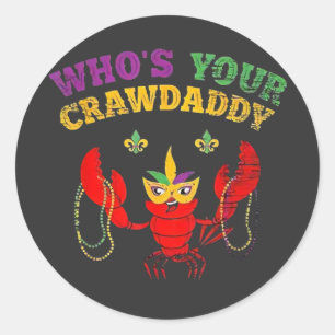 Who's Your Crawdaddy Crawfish Beads Jester Mardi G Classic Round Sticker