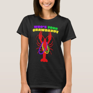 Who's Your Crawdaddy Crawfish Beads Mardi Gras T-Shirt