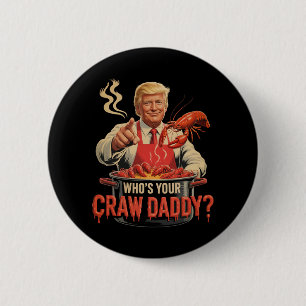 Whos Your Crawdaddy Crawfish Funny Cajun Boil Seaf 2 Inch Round Button