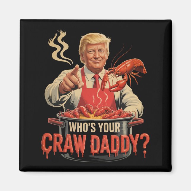Whos Your Crawdaddy Crawfish Funny Cajun Boil Seaf Magnet (Front)