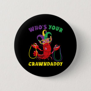 Whos Your Crawdaddy Crawfish Funny Mardi Gras Gift 2 Inch Round Button