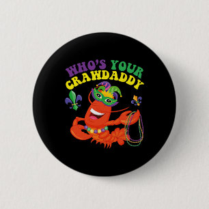 Whos Your Crawdaddy Crawfish Funny Mardi Gras Gift 2 Inch Round Button