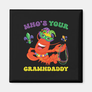 Whos Your Crawdaddy Crawfish Funny Mardi Gras Gift Magnet