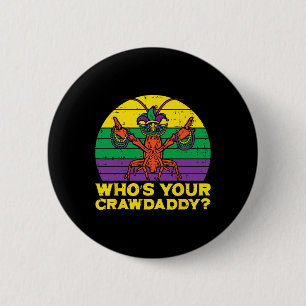 Whos Your Crawdaddy Crawfish Funny Mardi Gras Men 2 Inch Round Button
