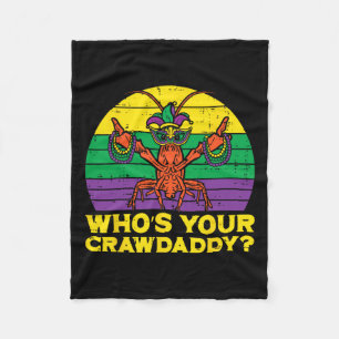 Whos Your Crawdaddy Crawfish Funny Mardi Gras Men  Fleece Blanket