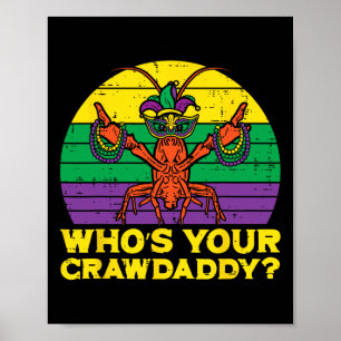 Whos Your Crawdaddy Crawfish Funny Mardi Gras Men  Poster