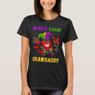 Who's Your Crawdaddy Crawfish Jester Beads Funny M T-Shirt