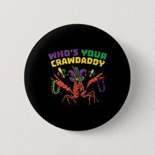 Whos Your Crawdaddy Crawfish Jester Beads Funny Ma 2 Inch Round Button