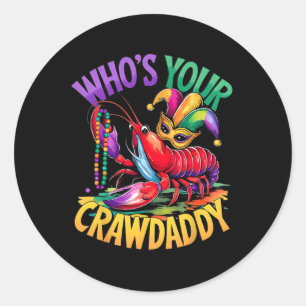 Whos Your Crawdaddy Crawfish Jester Beads Funny Ma Classic Round Sticker