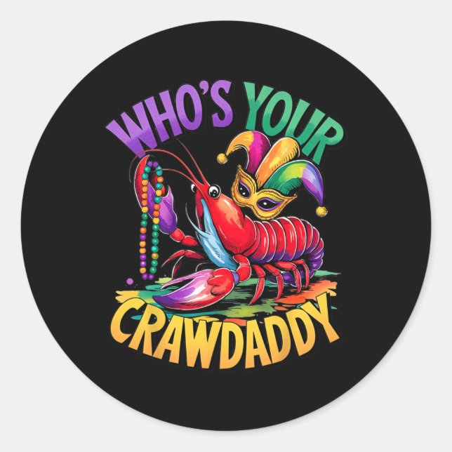 Whos Your Crawdaddy Crawfish Jester Beads Funny Ma Classic Round Sticker (Front)