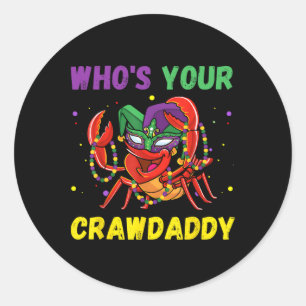 Whos Your Crawdaddy Crawfish Jester Beads Funny Ma Classic Round Sticker