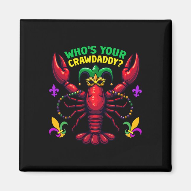 Whos Your Crawdaddy Crawfish Jester Beads Funny Ma Magnet (Front)