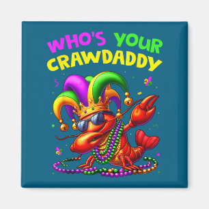 Whos Your Crawdaddy Crawfish Jester Beads Funny Ma Magnet