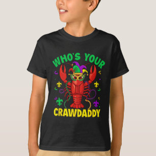 Whos Your Crawdaddy Crawfish Jester Beads Funny Ma T-Shirt