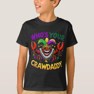 Whos Your Crawdaddy Crawfish Jester Beads Funny Ma T-Shirt