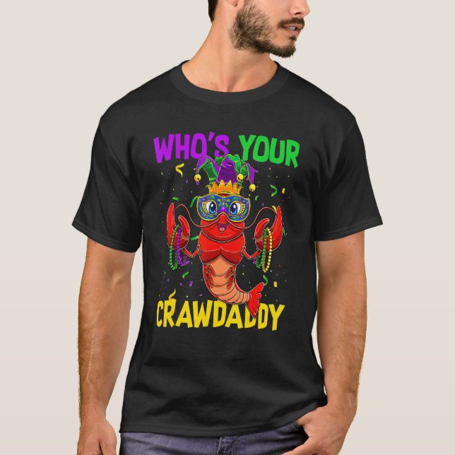 Whos Your Crawdaddy Crawfish Jester Beads Mardi Gr T-Shirt (Front)