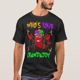 Whos Your Crawdaddy Crawfish Jester Beads Mardi T-Shirt