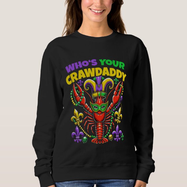 Whos Your Crawdaddy Crawfish Jester Gift  Mens & W Sweatshirt (Front)