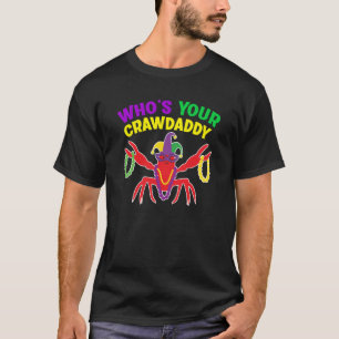 Whos Your Crawdaddy Crawfish Jester Mardi Gras T-Shirt