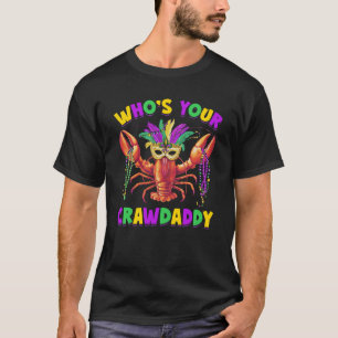 Whos Your Crawdaddy Crawfish Jester Mask Beads Mar T-Shirt