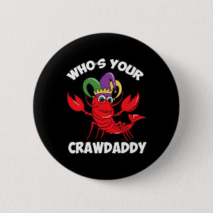 Who's Your Crawdaddy Crawfish Mardi Gras Carnival 2 Inch Round Button