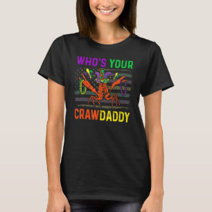 Who's Your Crawdaddy Crawfish Mardi Gras Carnival T-Shirt