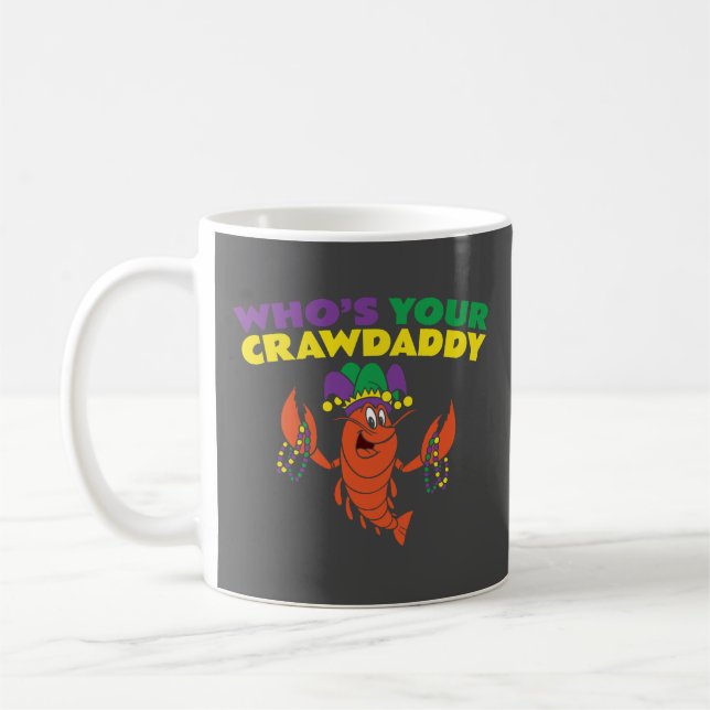 Whos Your Crawdaddy Crawfish Mardi Gras Funny Coffee Mug (Left)