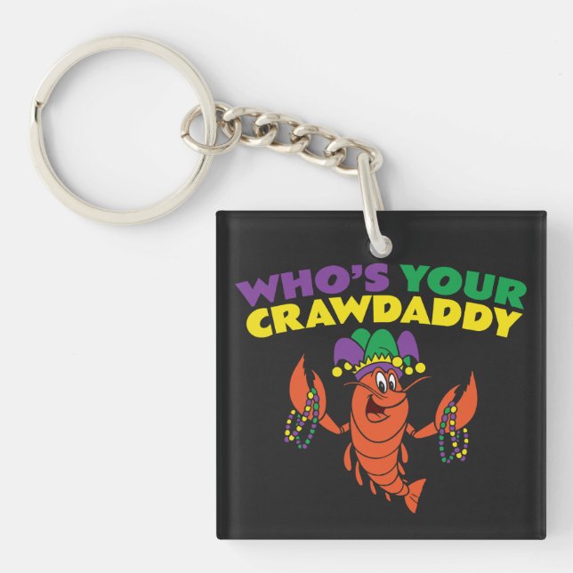 Whos Your Crawdaddy Crawfish Mardi Gras Funny Keychain (Front)