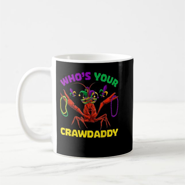 Who's Your Crawdaddy Crawfish Mardi Grass, Men Wom Coffee Mug (Left)