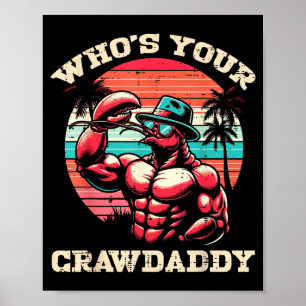 Whos Your Crawdaddy Crawfish Retro Crayfish Crawda Poster