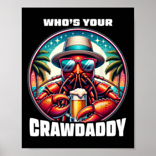 Who's Your Crawdaddy Funny Crawfish Boil Mardi Gra Poster