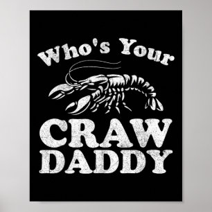 Who's Your Crawdaddy Funny Crawfish Boil Mardi Gra Poster