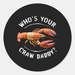 Who's Your Crawdaddy Funny Daddy Crawfish Boil Mar Classic Round Sticker