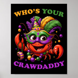 Who's Your Crawdaddy Mardi Gras Costume Crawfish B Poster