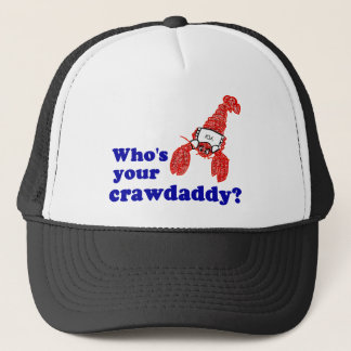 Who's Your Crawdaddy? Trucker Hat