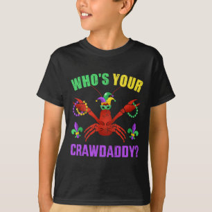 Who's Your Crawdaddy With Beads For Mardi Gras Car T-Shirt