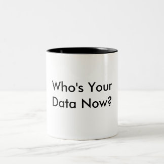 Who's Your Data Coffee Mug. Two-Tone Coffee Mug