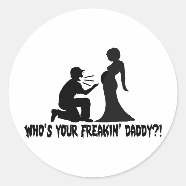 Who's Your Freakin Daddy Classic Round Sticker (Front)