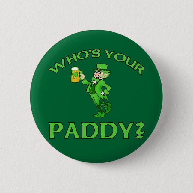 Who's Your Paddy? St Patricks Day Humour 2 Inch Round Button (Front)