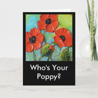 Who's Your Poppy? Greeting Card