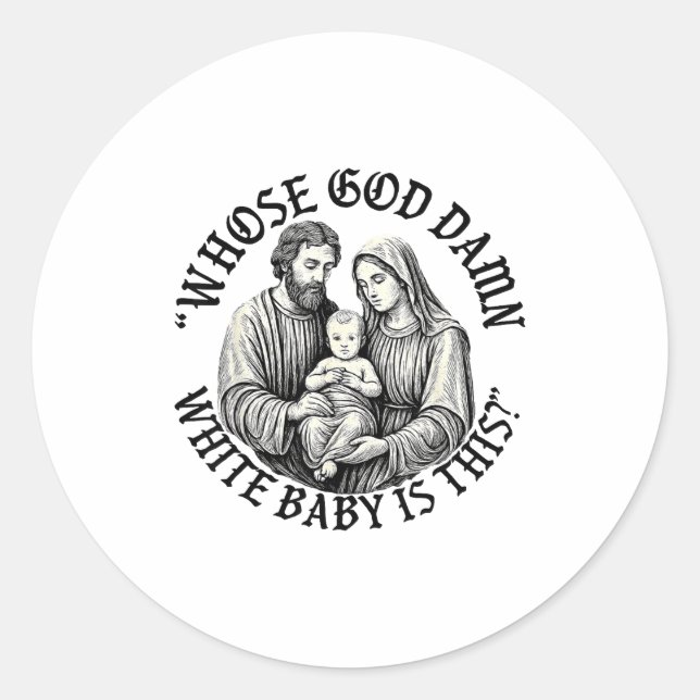 Whose God White Baby Is This Christian Christmas  Classic Round Sticker (Front)
