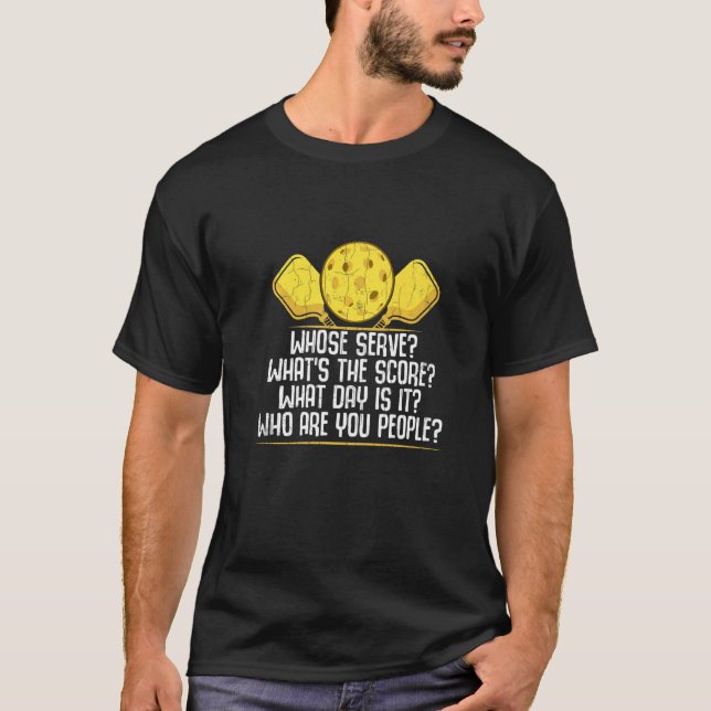 Whose Serve Pickleball Player Paddle Graphic T-Shirt (Front)