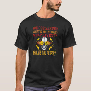 Whose Serve What day is it Player attire kit net m T-Shirt