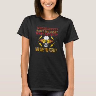 Whose Serve What day is it Player attire kit net m T-Shirt