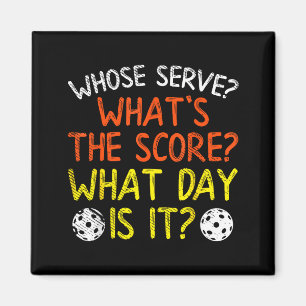 Whose serve what score day funny pickleball pickle magnet