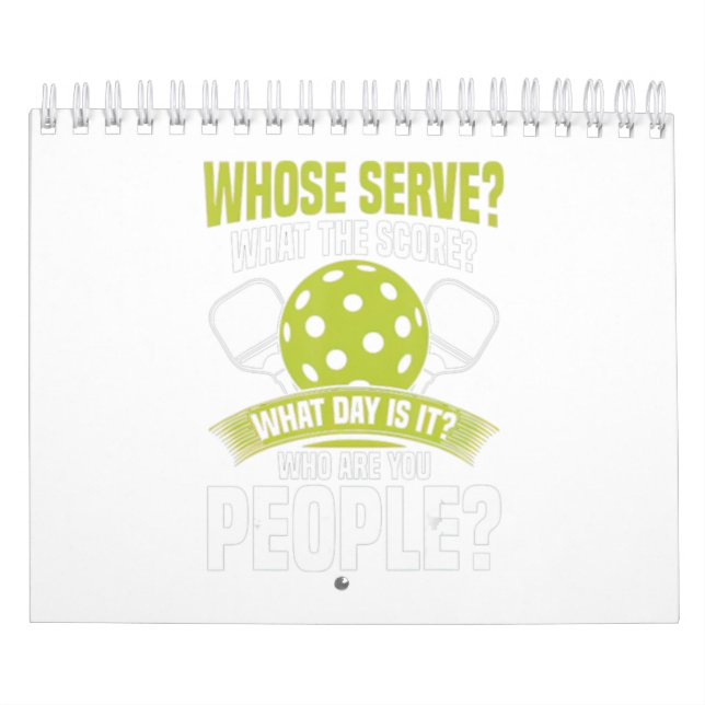 Whose Serve What The Score What Day Pickleball Calendar (Cover)