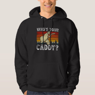 Whou2019s Your Caddy Golfing Golf Player Hoodie