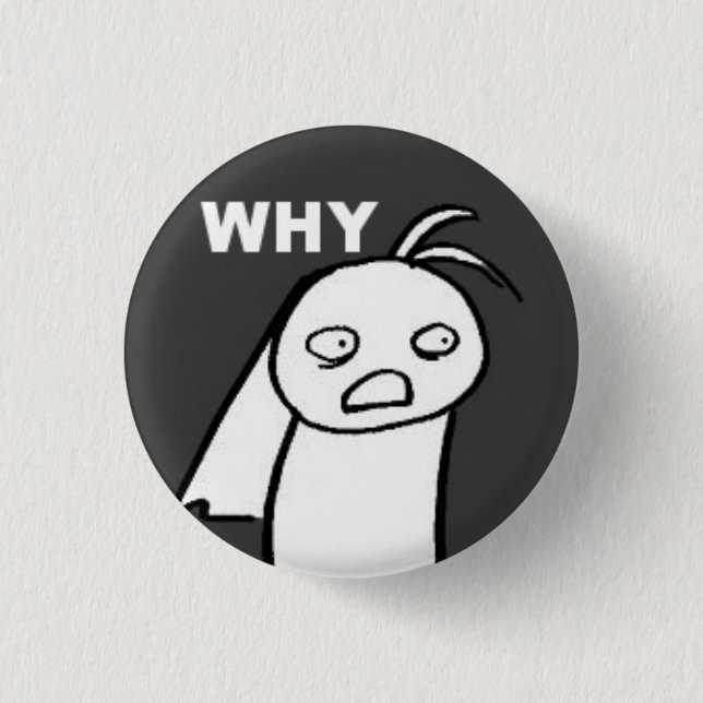 WHY 1 INCH ROUND BUTTON (Front)