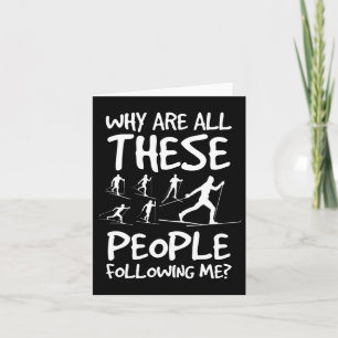 Why Are All These People Following Me Cross Countr Card